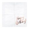 Servietter - Hvid/Rosaguld - Happy Birthday! - Image 2